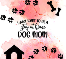 Load image into Gallery viewer, Stay at home dog mom 20oz Tumbler
