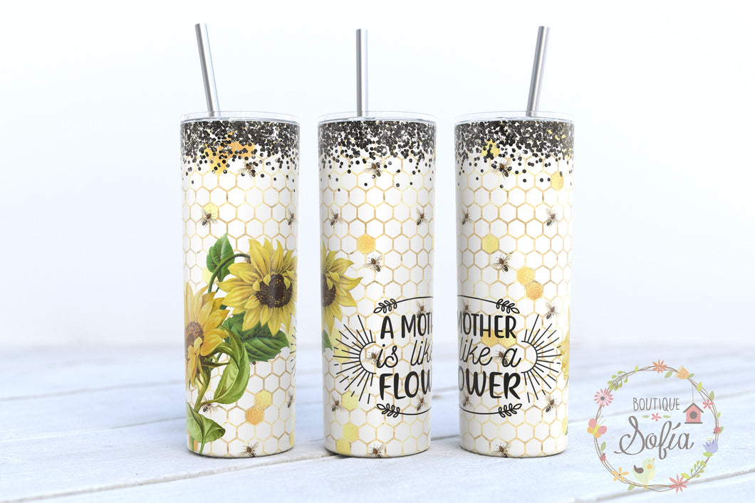 A Mother is Like a Flower 20oz Tumbler